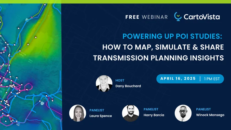 CartoVista map view for POI and transmission planning